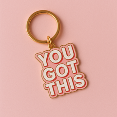 You Got This Text Keyring