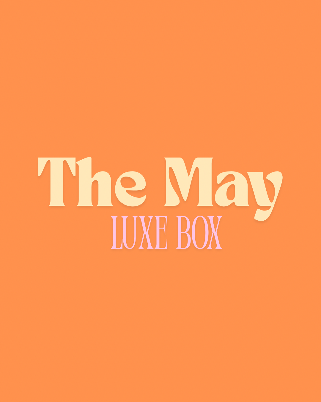 The May Luxe Box